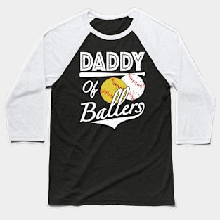 Daddy of Ballers Baseball and Softball Player Baseball T-Shirt